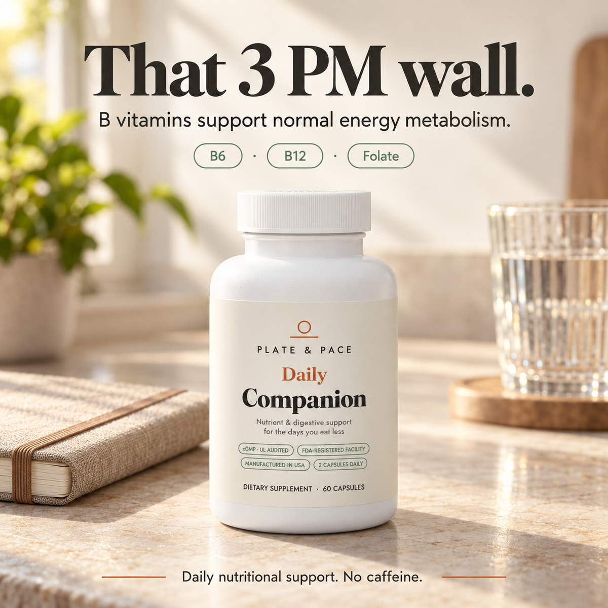 That 3 PM wall: B vitamins support normal energy metabolism.